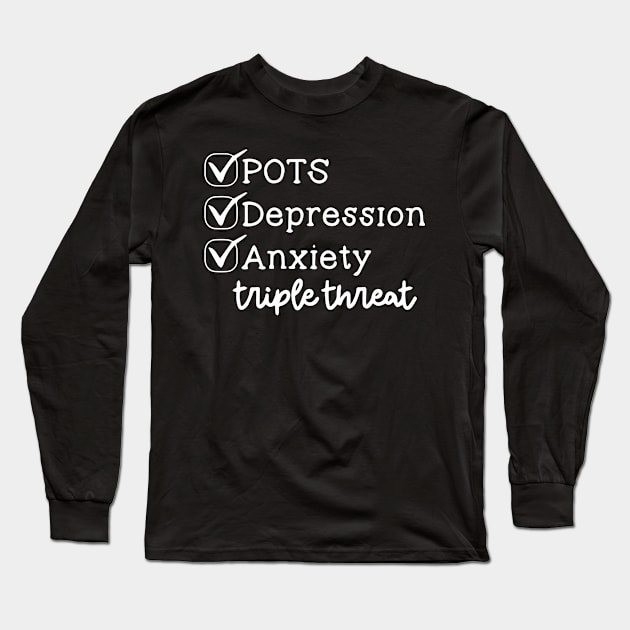 POTS Depression Anxiety - Funny Chronic Illness Long Sleeve T-Shirt by blacckstoned